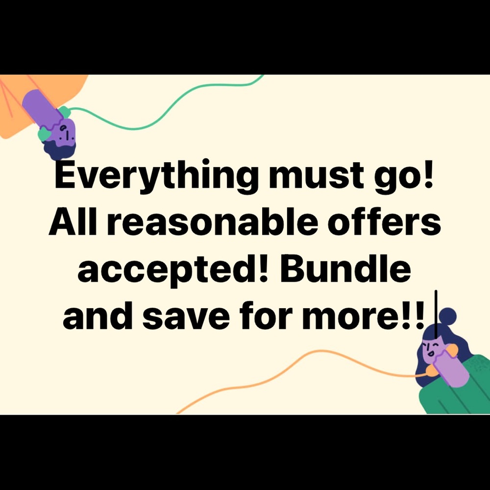 Everything must go!! Bundle and save for additional savings!!